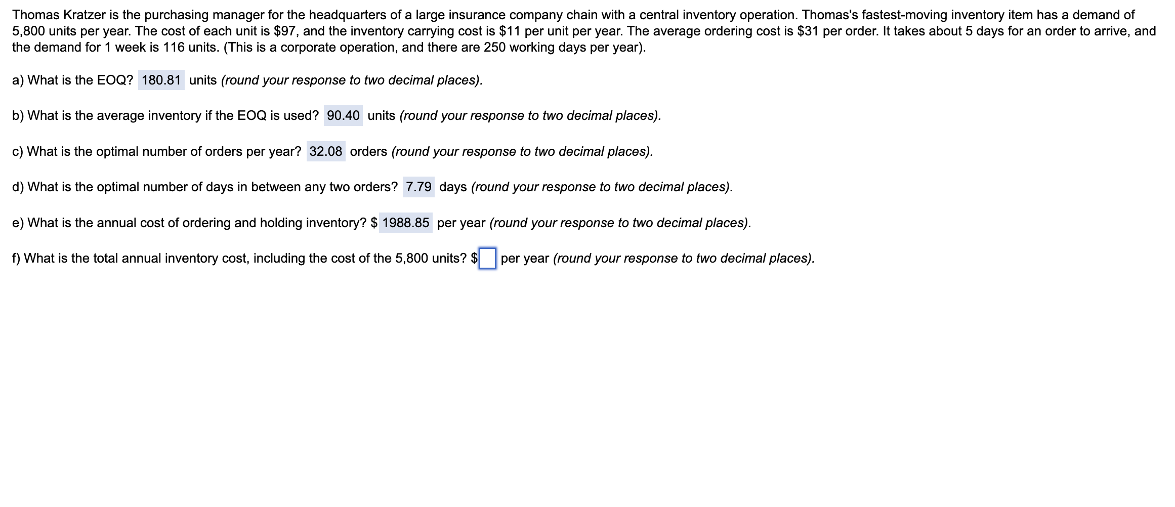 I need help with f. the demand for 1 week is 116
