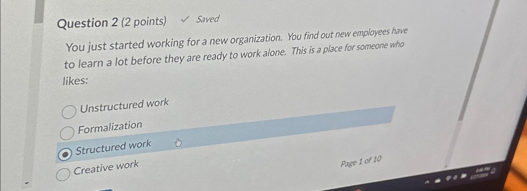  Question 2(2 points) Saved You just started working for a new