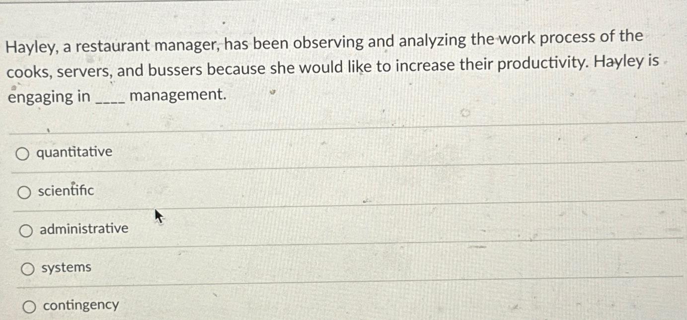  Hayley, a restaurant manager, has been observing and analyzing the work