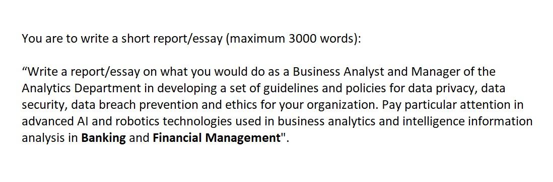  You are to write a short report/essay (maximum 3000 words): "Write