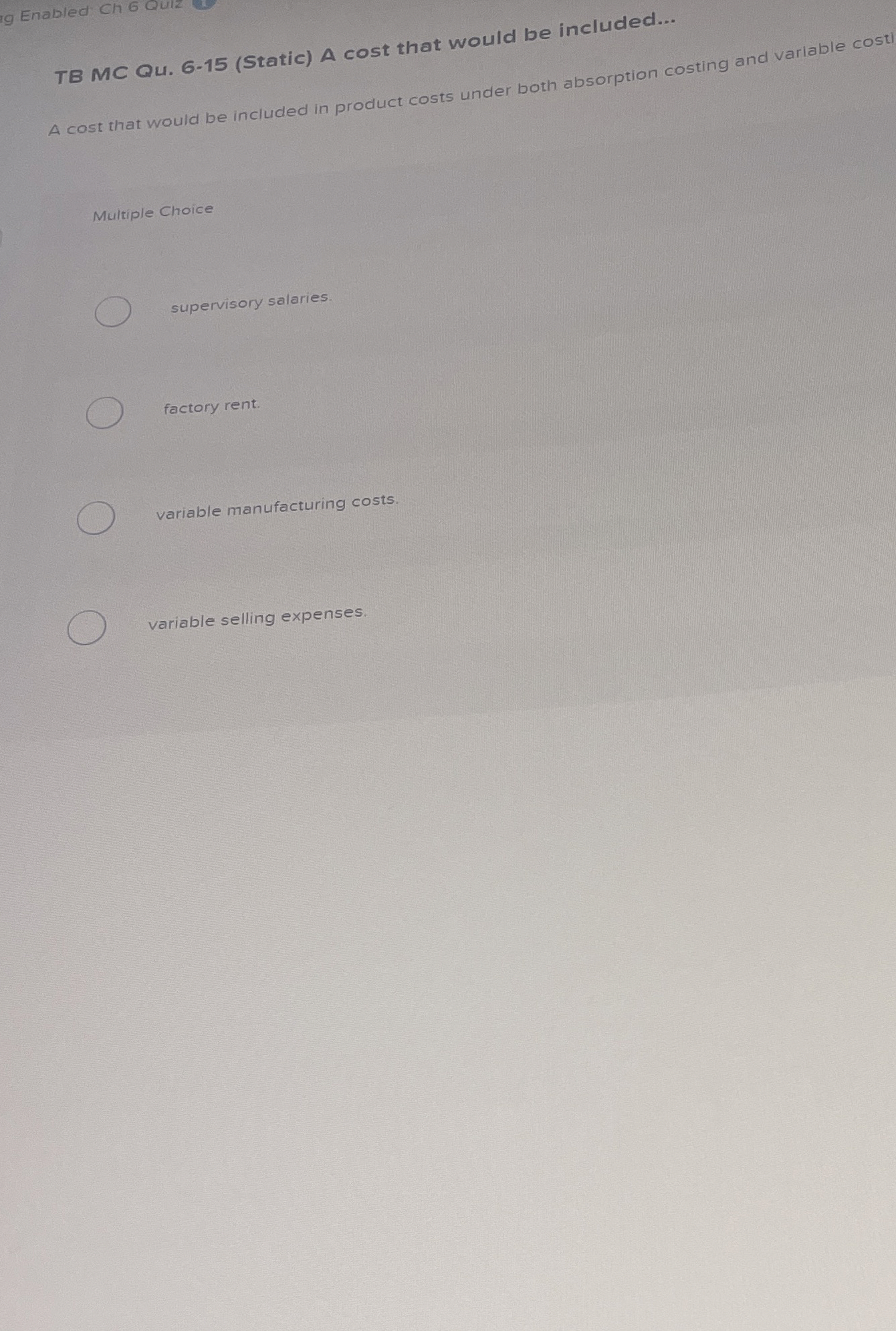  TB MC Qu.6-15(Static) A cost that would be included... A cost