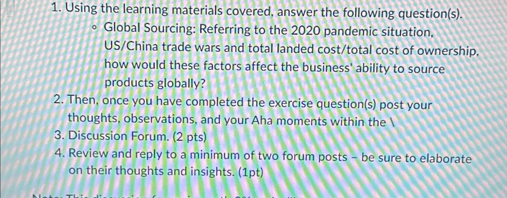  Using the learning materials covered, answer the following question(s). Global Sourcing: