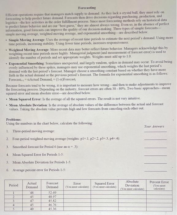  Forecasting Efficient operations require that managers match supply to demand. As
