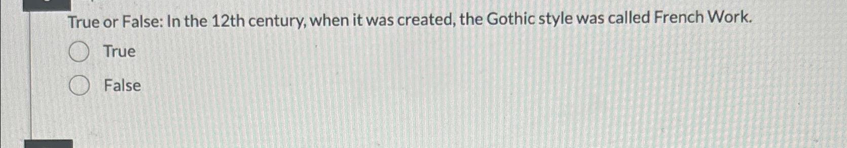  True or False: In the 12 th century, when it was