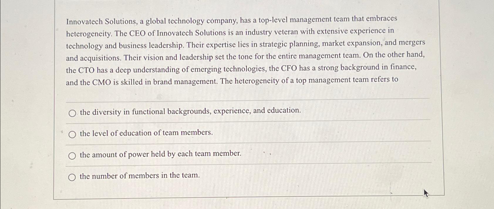  Innovatech Solutions, a global technology company, has a top-level management team