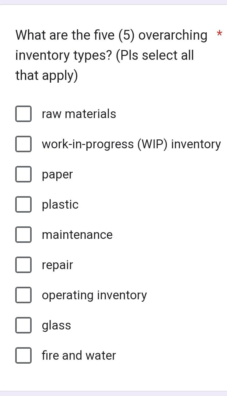 What are the five (5) overarching * inventory types? (Pls select