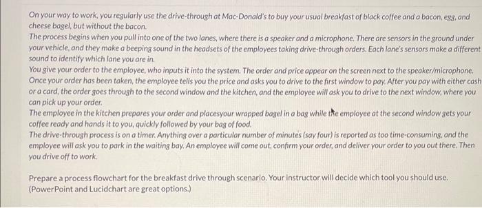  On your way to work, you regularly use the drive-through at