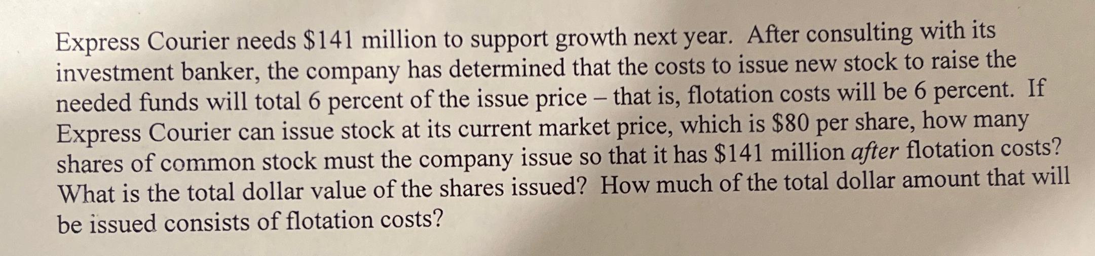  Express Courier needs $141 million to support growth next year. After