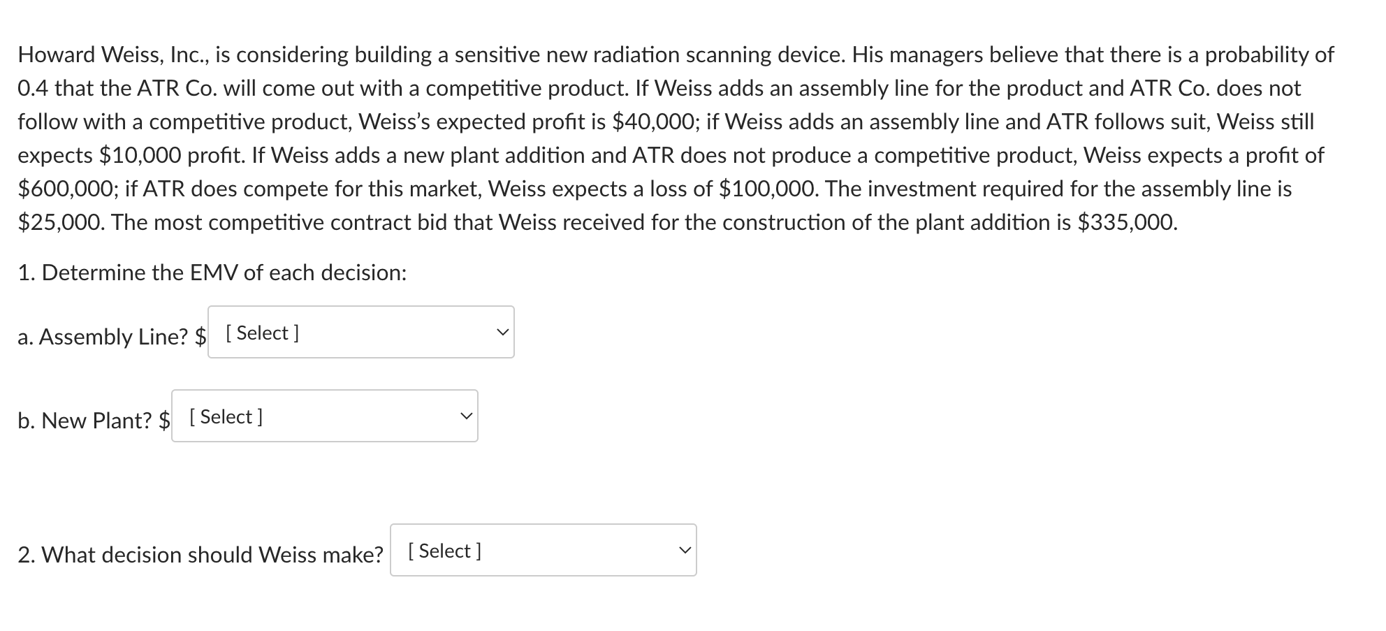 Howard Weiss, Inc., is considering building a sensitive new radiation scanning