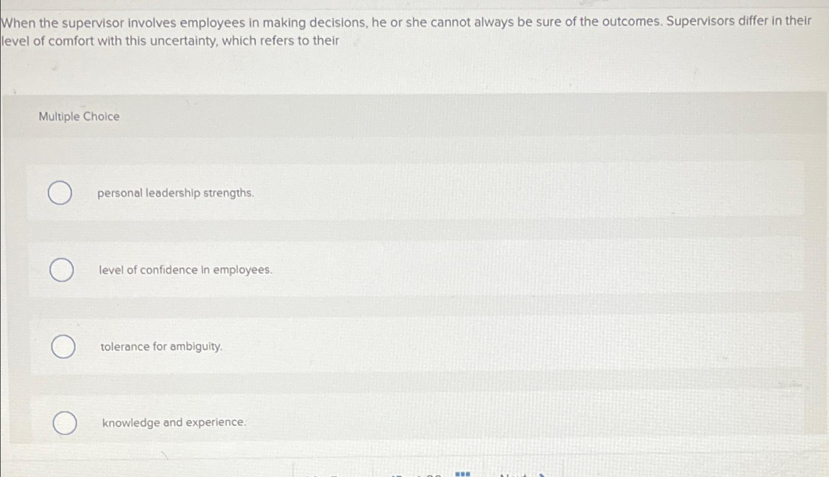  When the supervisor involves employees in making decisions, he or she