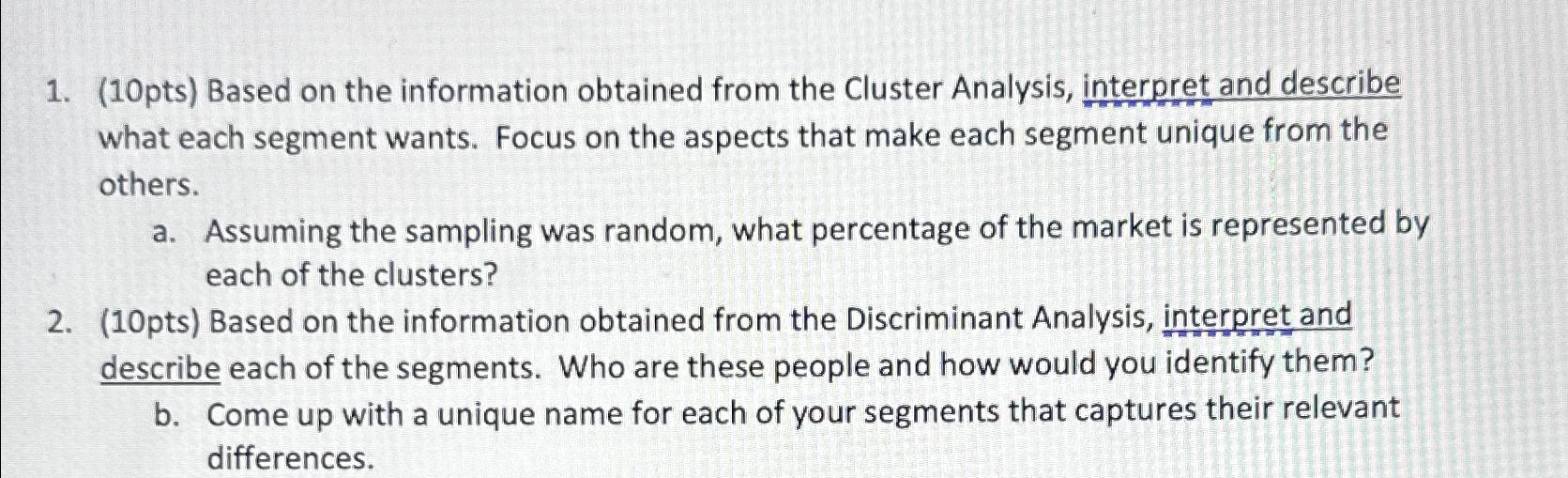  (10pts) Based on the information obtained from the Cluster Analysis, interpret