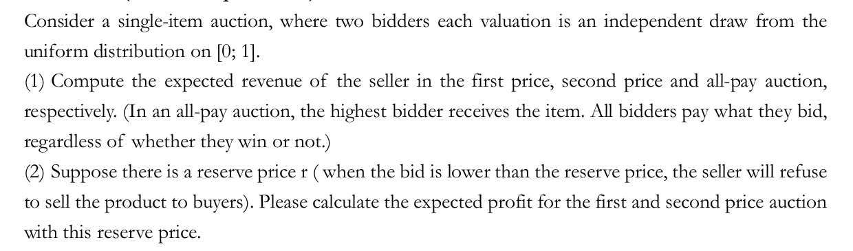  Consider a single-item auction, where two bidders each valuation is an