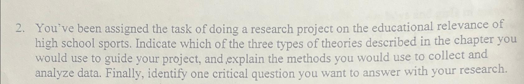  You've been assigned the task of doing a research project on