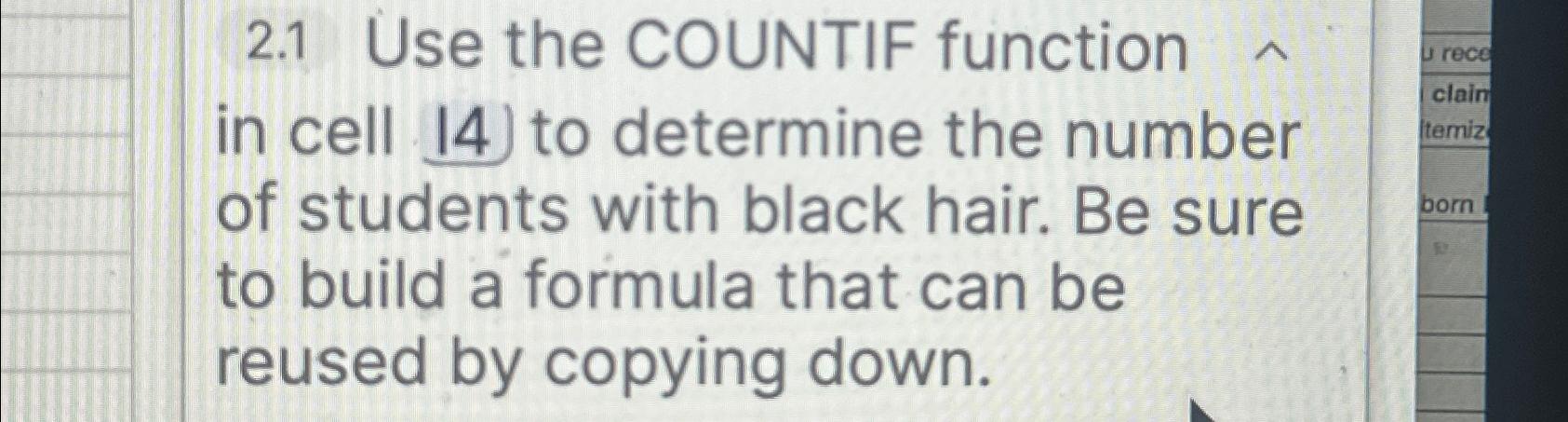  2.1 Use the COUNTIF function in cell 14) to determine the
