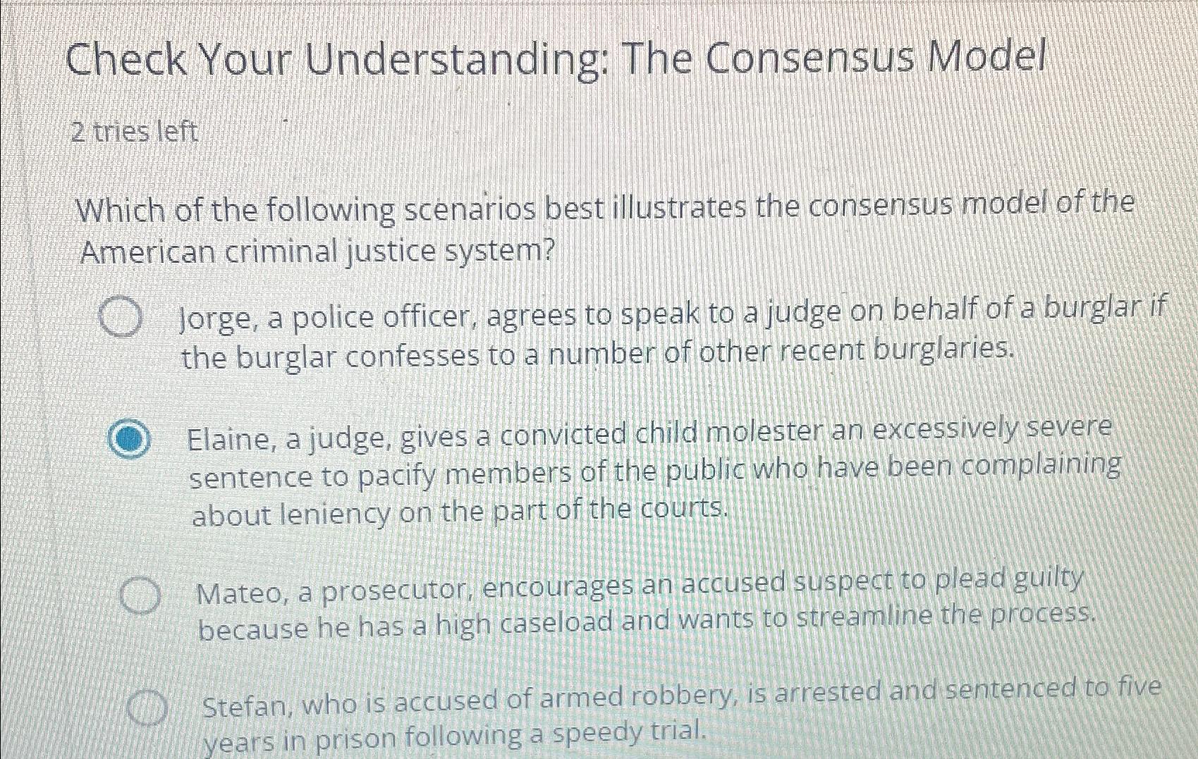  Check Your Understanding: The Consensus Model 2 tries left Which of