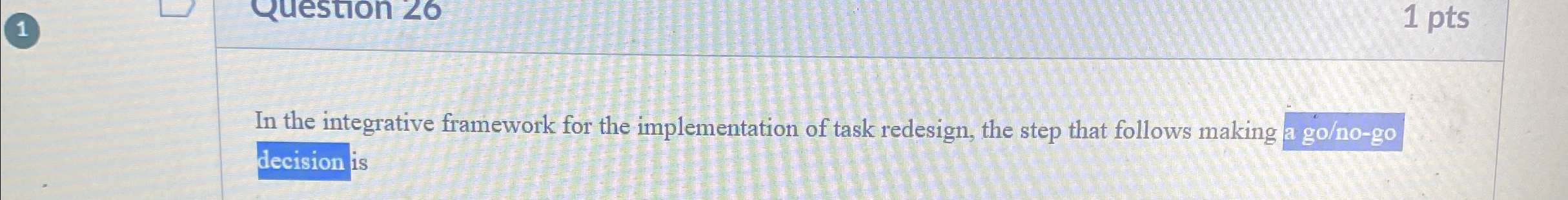  1 In the integrative framework for the implementation of task redesign,
