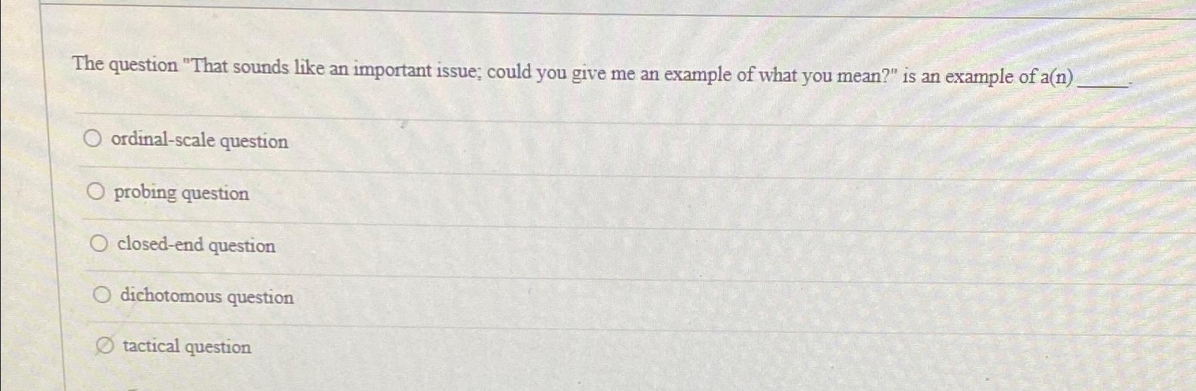  The question "That sounds like an important issue; could you give