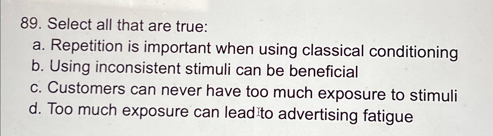  Select all that are true: a. Repetition is important when using