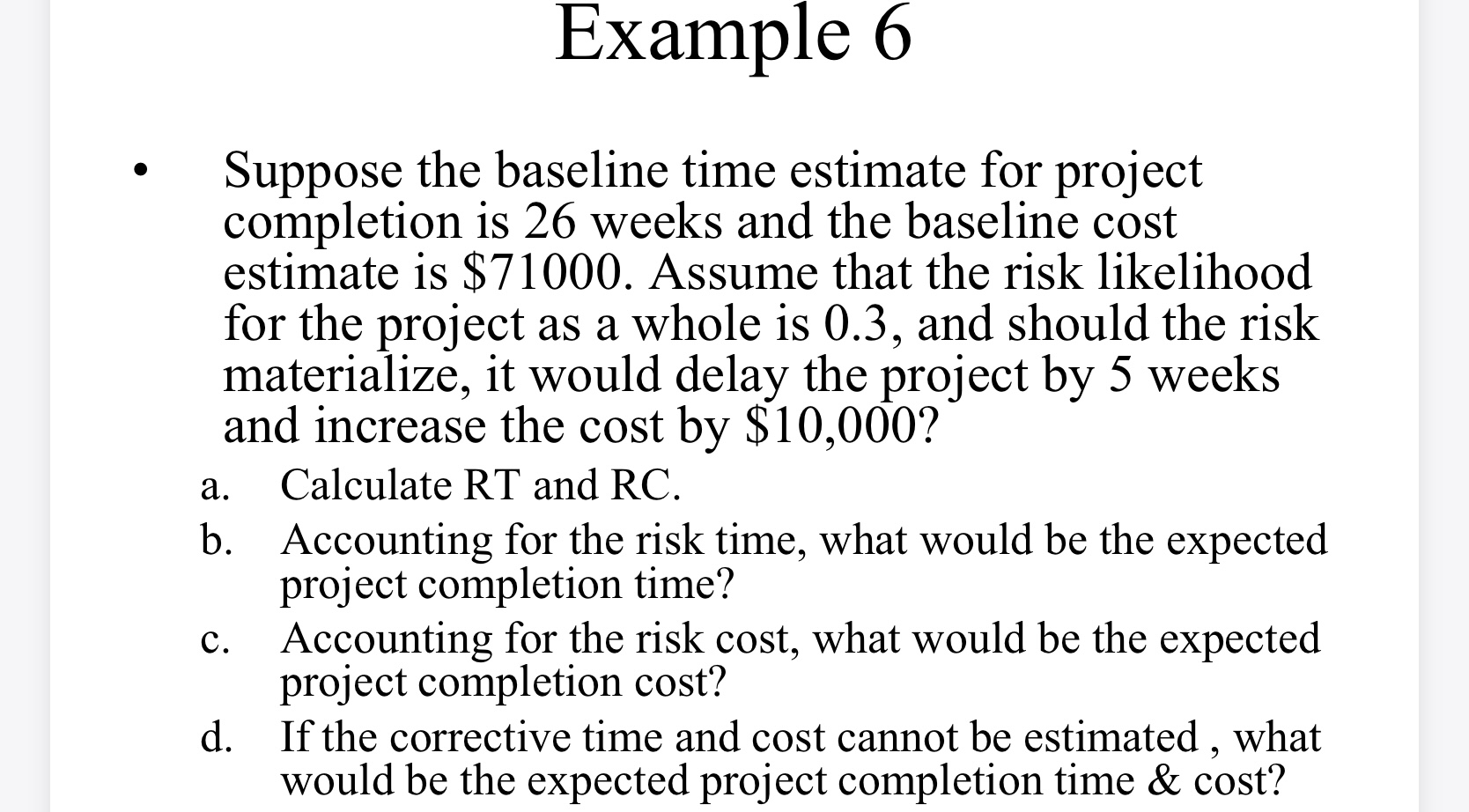  Suppose the baseline time estimate for project completion is 26 weeks