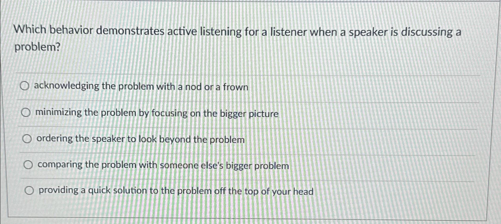  Which behavior demonstrates active listening for a listener when a speaker