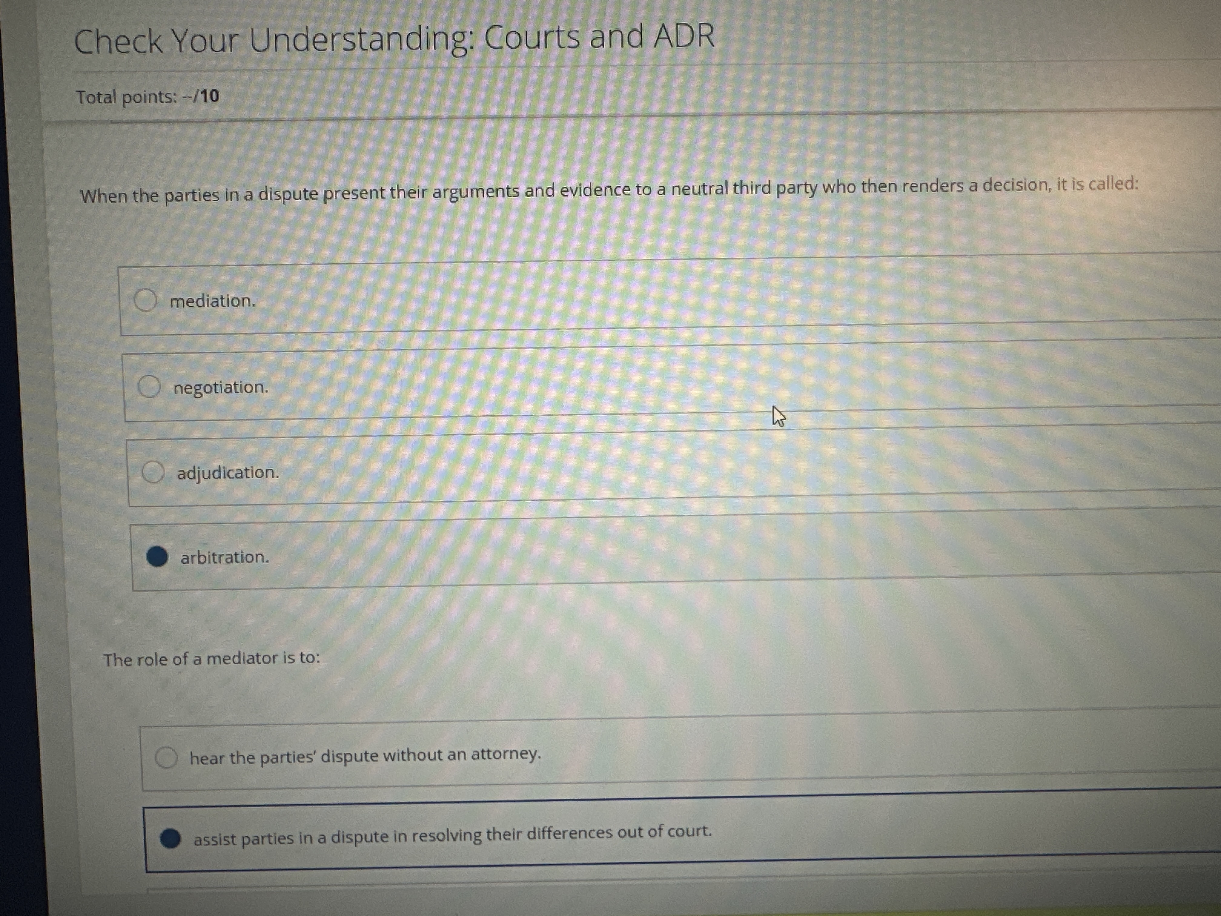  Total points: -10 When the parties in a dispute present their