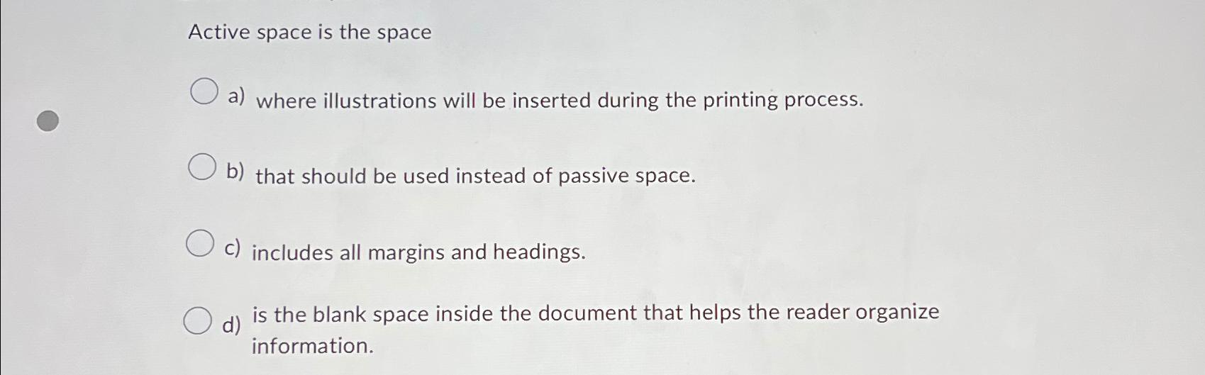  Active space is the space a) where illustrations will be inserted