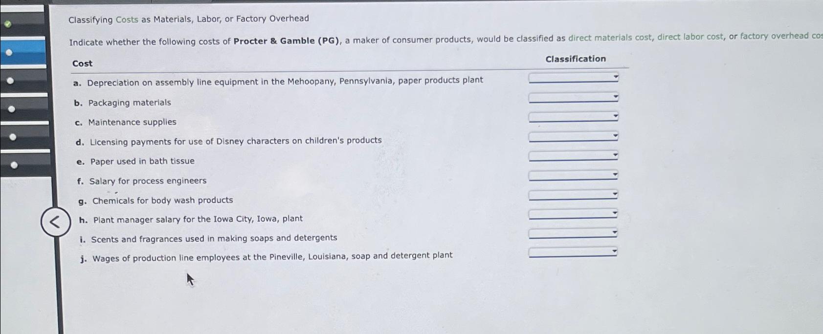  Classifying Costs as Materials, Labor, or Factory Overhead Cost Classification a.