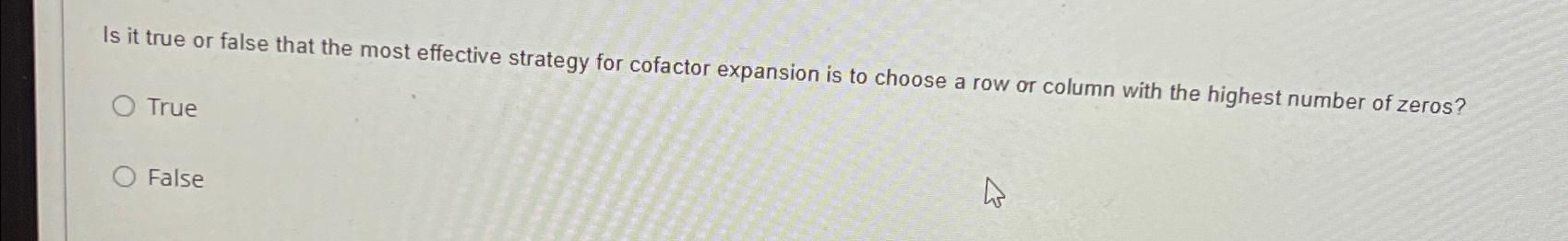  Is it true or false that the most effective strategy for