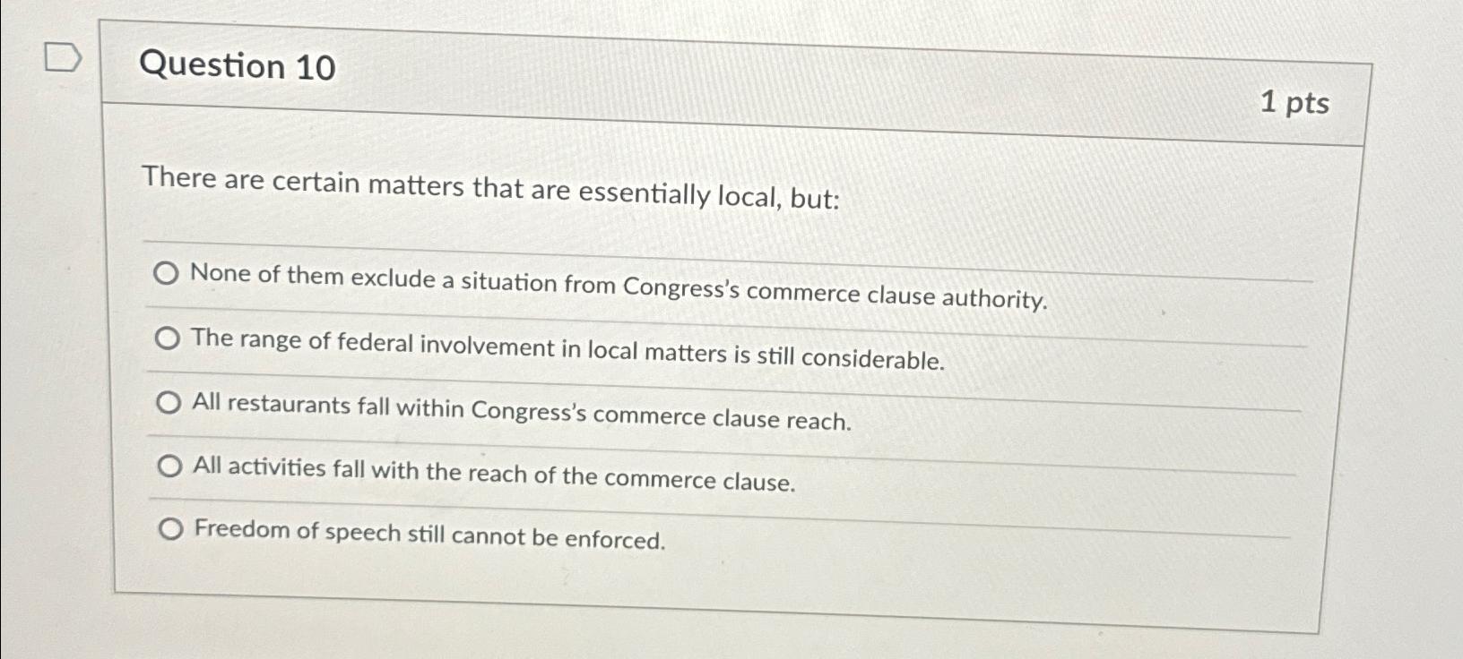  Question 10 1 pts There are certain matters that are essentially
