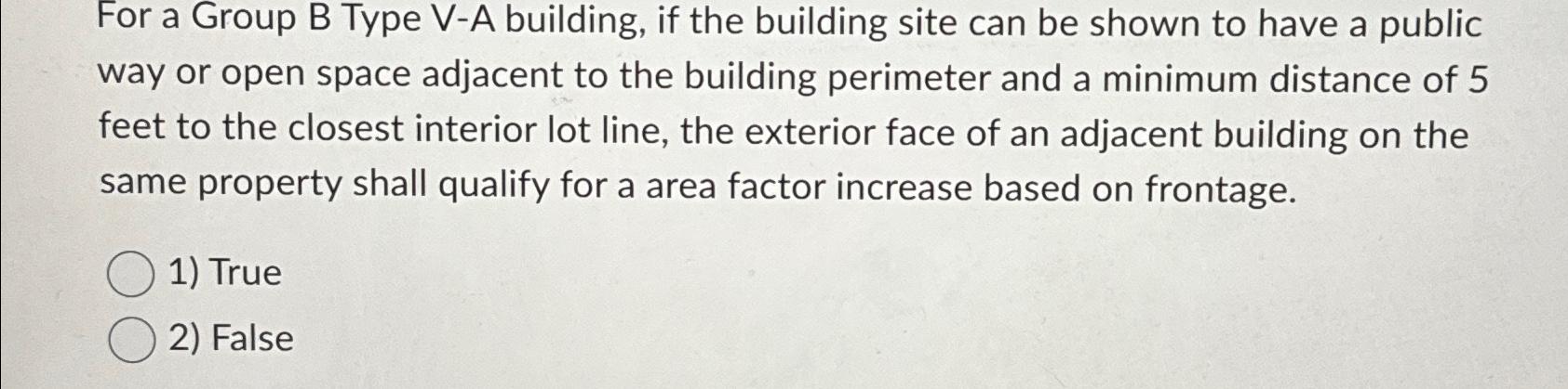  For a Group B Type V-A building, if the building site