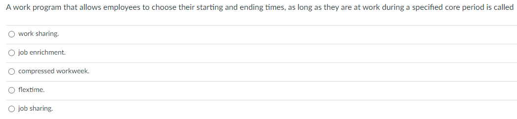 A work program that allows employees to choose their starting and