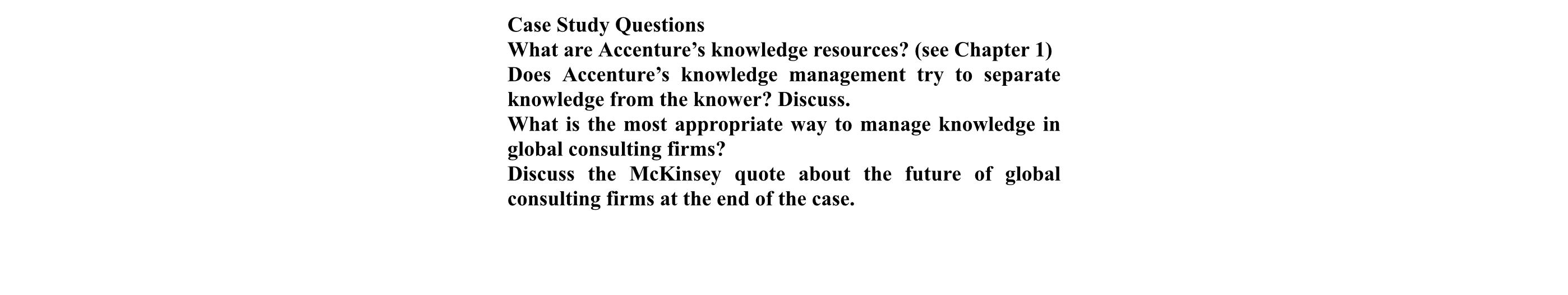  Case Study Questions What are Accenture's knowledge resources? (see Chapter 1)