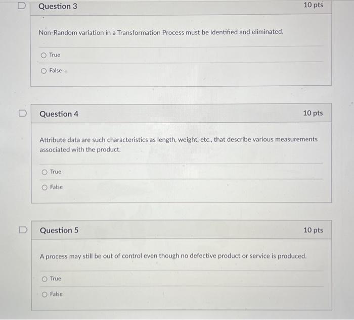  Non-Random variation in a Transformation Process must be identified and eliminated.