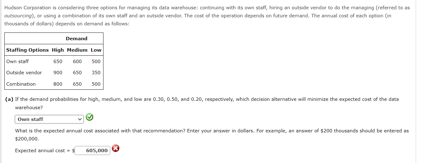  Hudson Corporation is considering three options for managing its data warehouse: