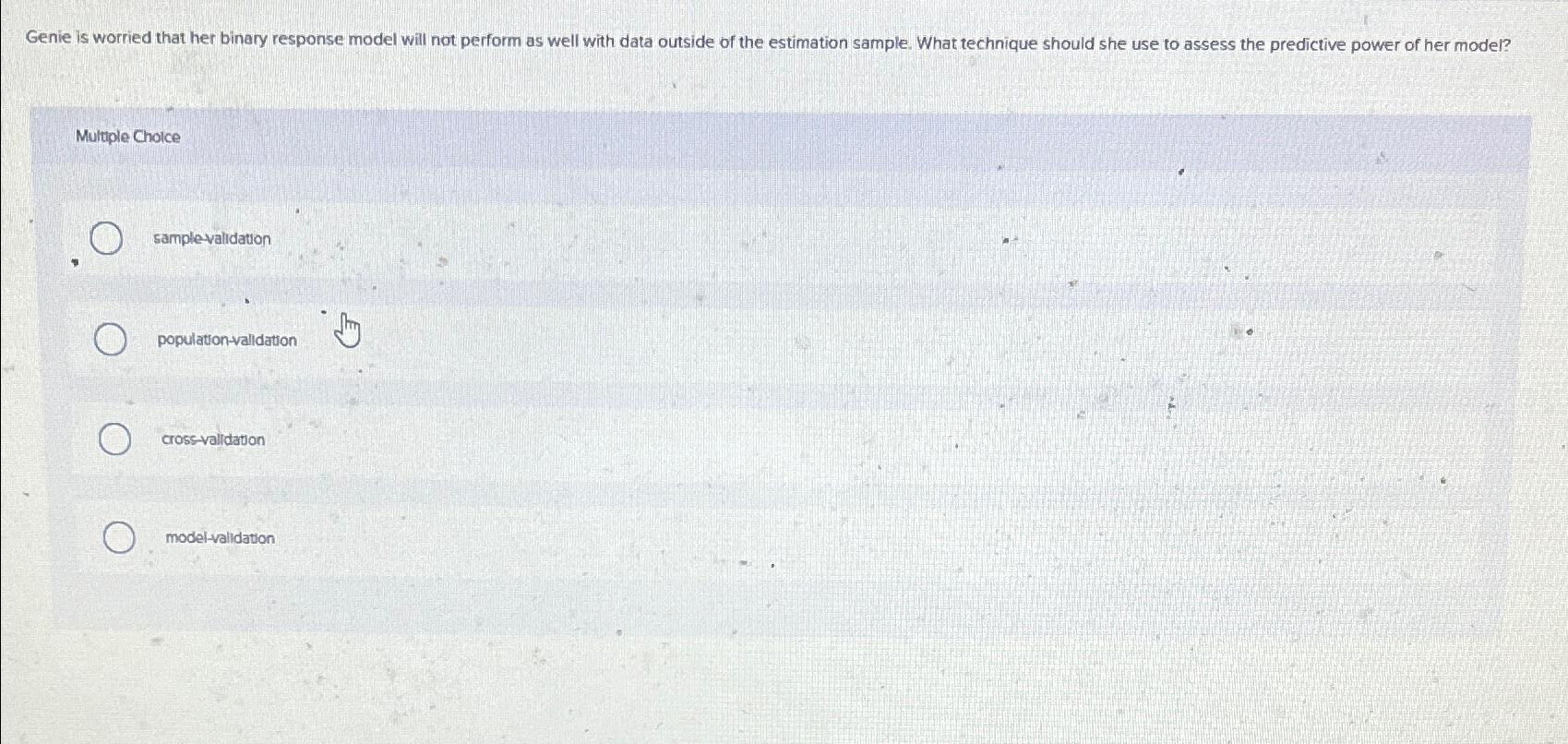  Genie is worried that her binary response model will not perform