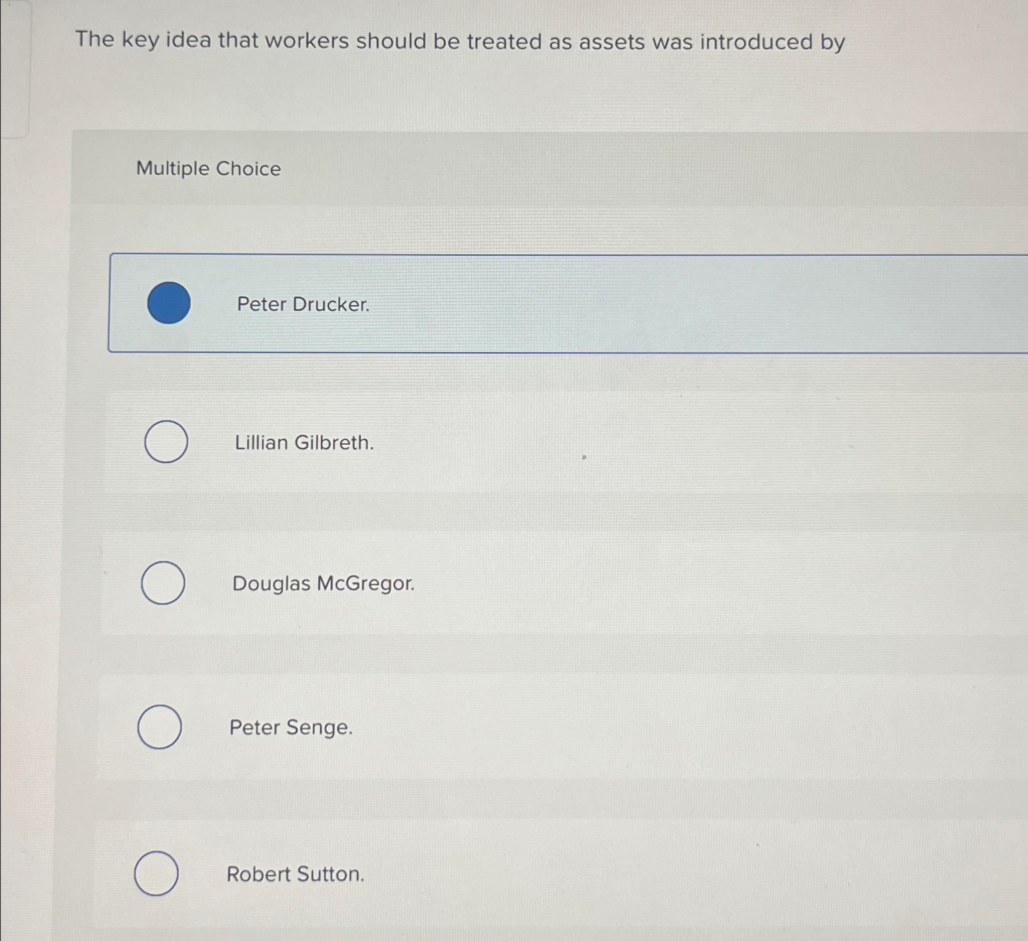  The key idea that workers should be treated as assets was