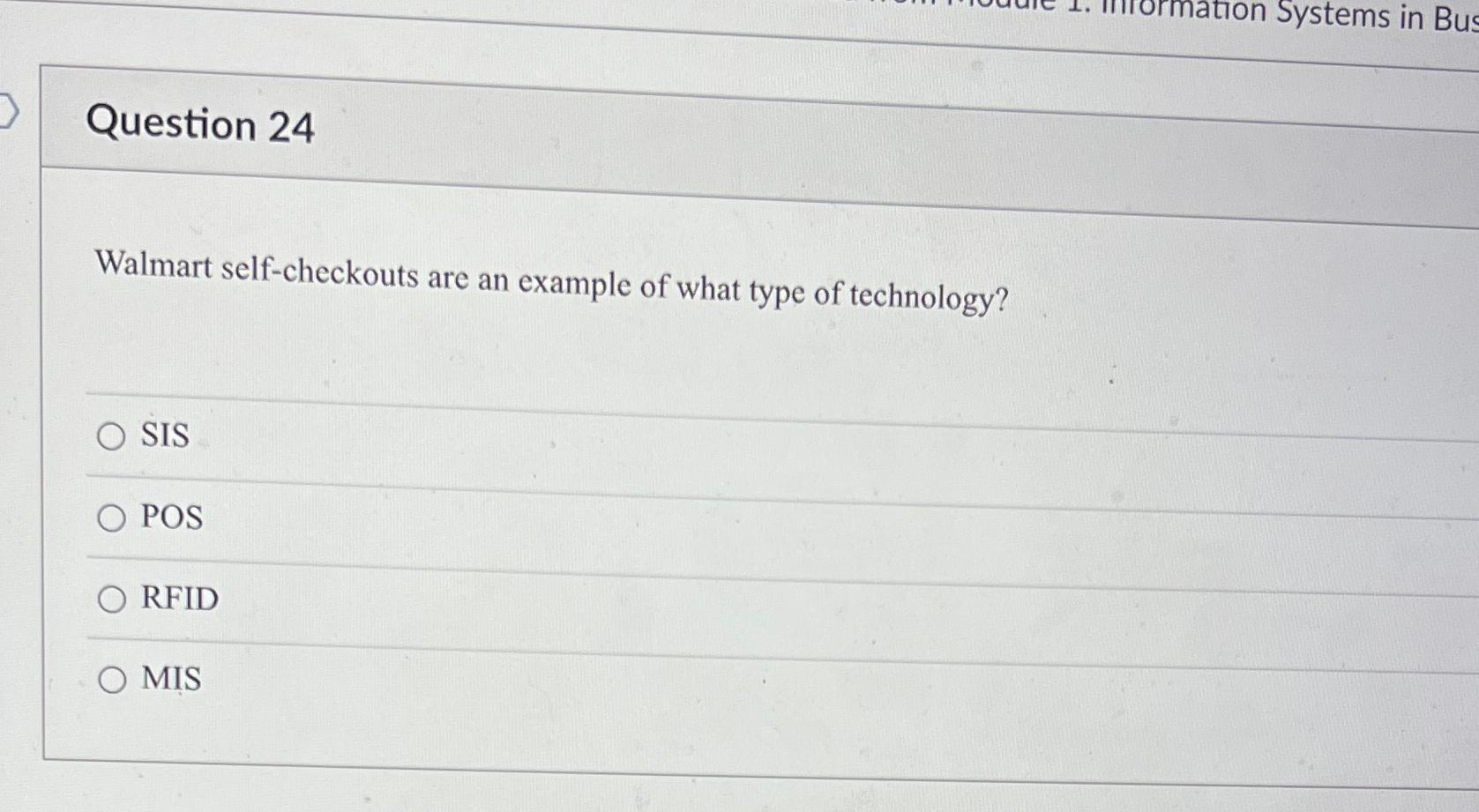  Question 24 Walmart self-checkouts are an example of what type of