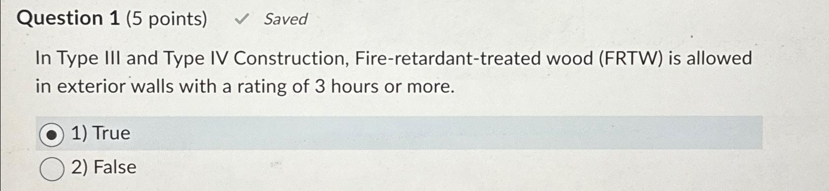  Question 1(5 points) Saved In Type III and Type IV Construction,