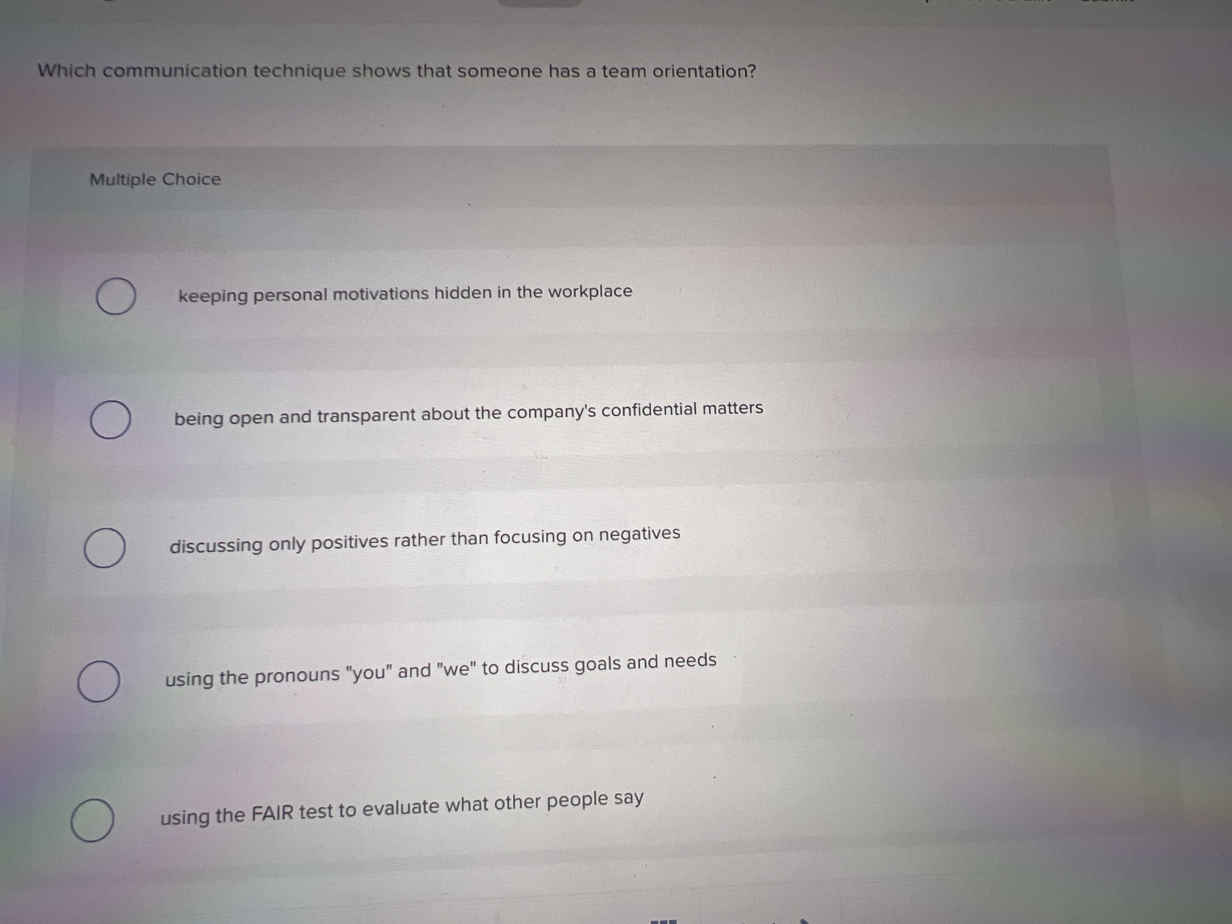  Which communication technique shows that someone has a team orientation? Multiple