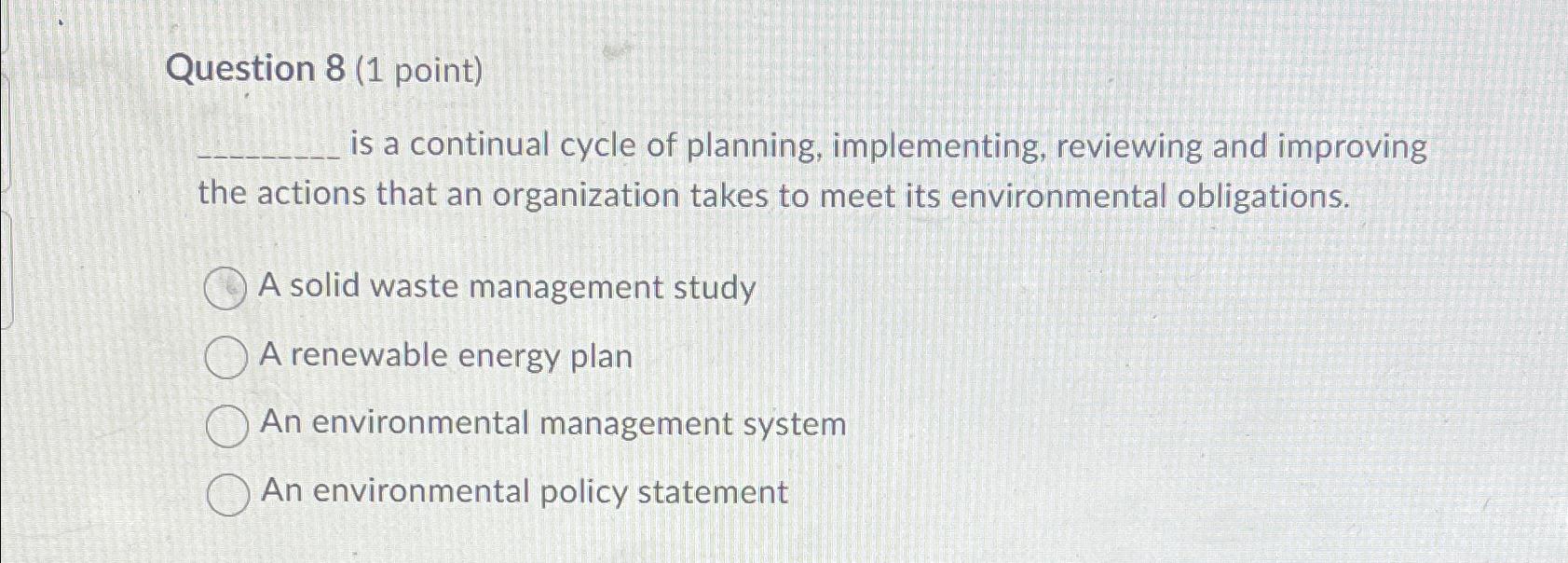  Question 8(1 point) is a continual cycle of planning, implementing, reviewing