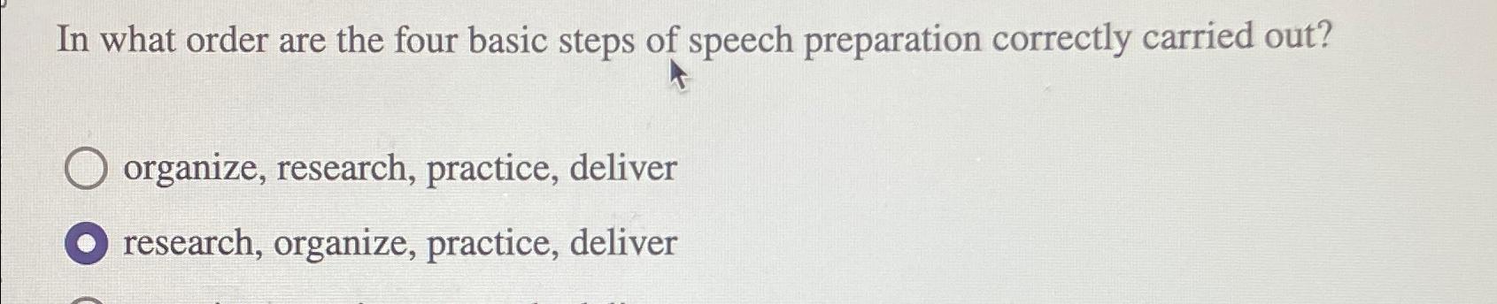  In what order are the four basic steps of speech preparation