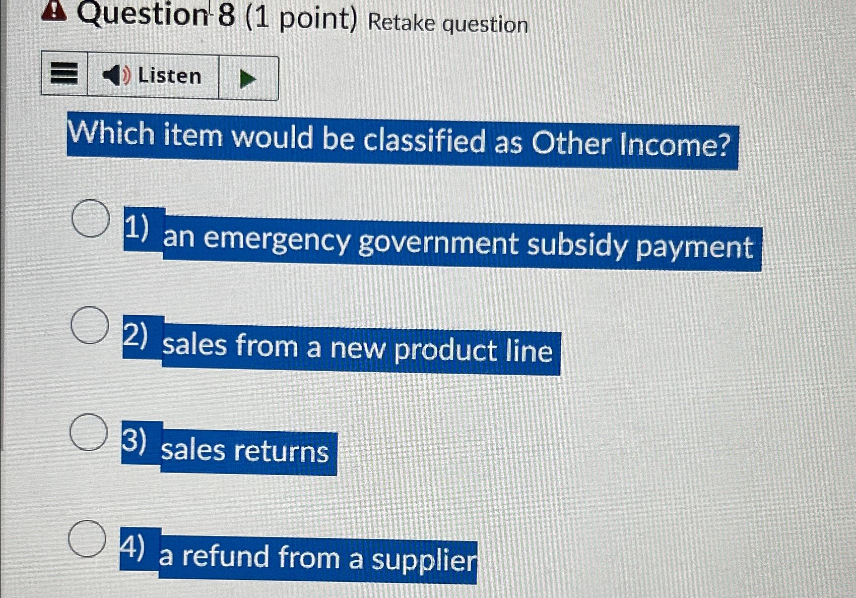  Question 8(1 point) Retake question Which item would be classified as