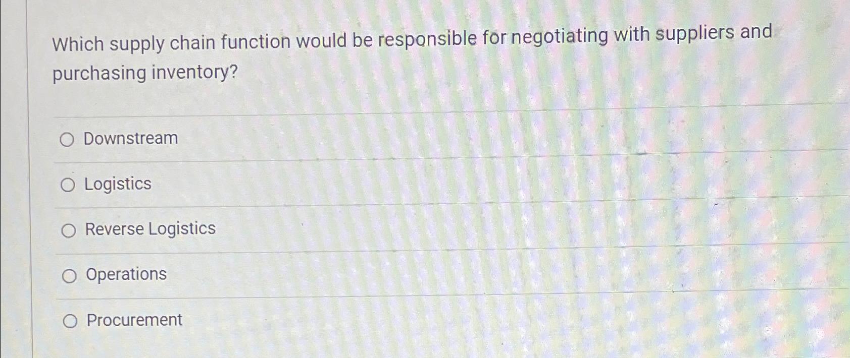  Which supply chain function would be responsible for negotiating with suppliers