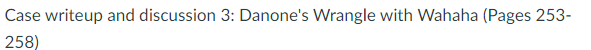  Case writeup and discussion 3: Danone's Wrangle with Wahaha (Pages 253-