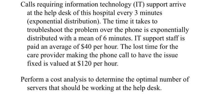  Calls requiring information technology (IT) support arrive at the help desk