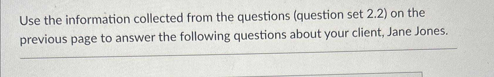  Use the information collected from the questions (question set 2.2) on