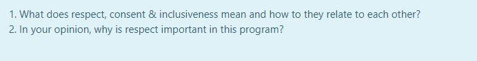 1. What does respect, consent & inclusiveness mean and how to
