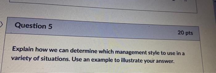  Explain how we can determine which management style to use in