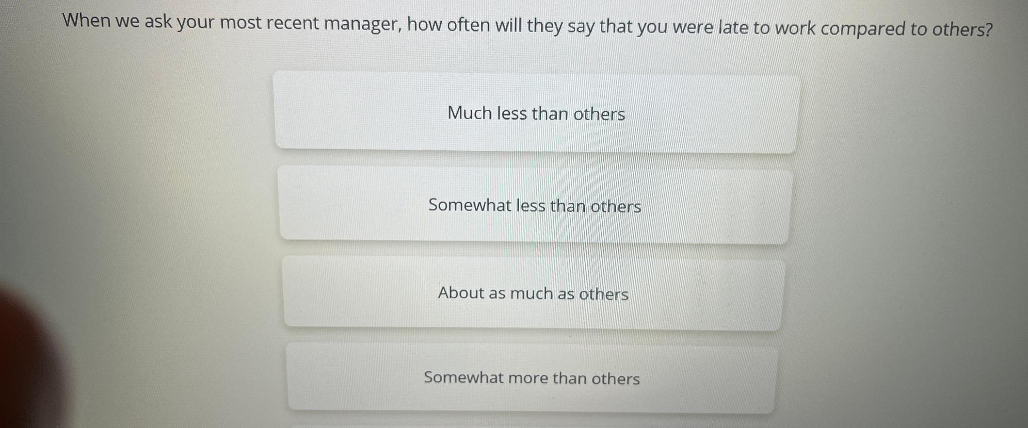  When we ask your most recent manager, how often will they