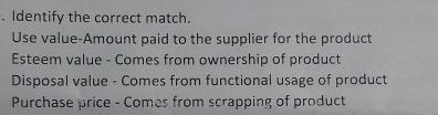  Identify the correct match. Use value-Amount paid to the supplier for